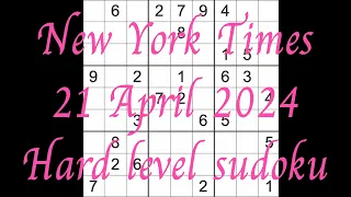 Sudoku solution – New York Times 21 April 2024 Hard level