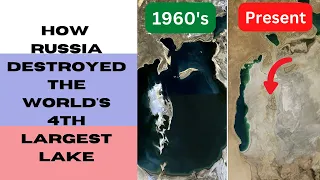 How Russia Destroyed the World's 4th Biggest Lake | 🤯 Shocking Story of Aral Sea.