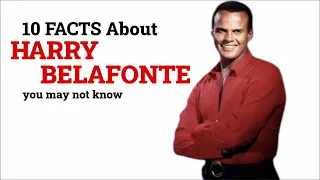 HARRY BELAFONTE - 10 Facts You Didn't Know About Harry Belafonte (probably)