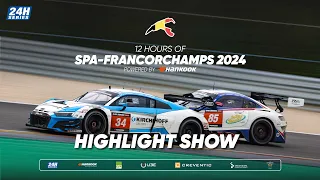 Hankook 12H SPA-FRANCORCHAMPS 2024 - 52-Minute Highlight Show