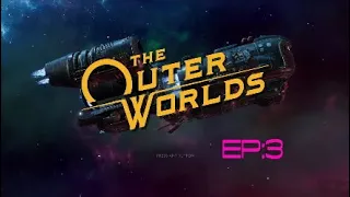 The Outer Worlds Ep:3 looting and steeling in Edgewater