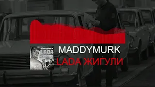 (02) MADDYMURK - Lada Жигули