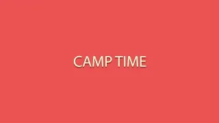 Camp Time 2 - Открытие смены (3 смена 2018)