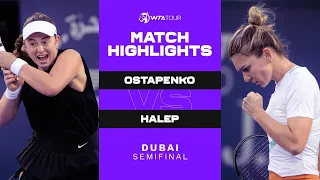 Jelena Ostapenko vs. Simona Halep | 2022 Dubai Semifinal | WTA Match Highlights