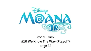 Moana Jr. - Vocal Track #10 We Know The Way (Playoff)