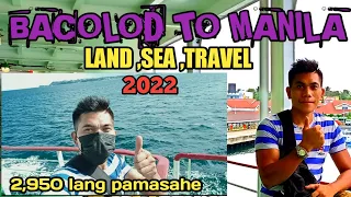 BACOLOD TO MANILA  2022 LAND AND SEA TRAVEL /MONTENEGRO FERRY AND STARLITE FERRY