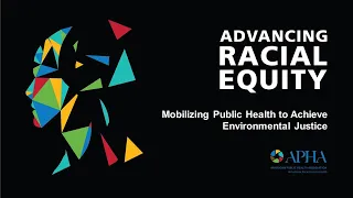 Mobilizing Public Health to Achieve Environmental Justice