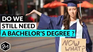 Do You Still Need A Bachelor’s Degree?