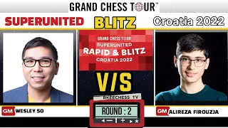 So Stoppable! || SuperUnited Blitz 2022 Croatia || So Vs Firouzja || round 2.3 ||