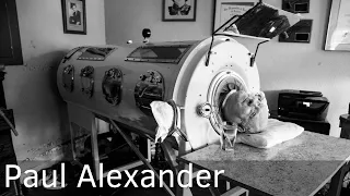 Paul Alexander Tribute - The Man in the Iron Lung