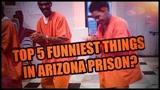 Q181: Top 5 Funniest Things In Arizona Prison?