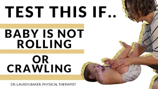 How To Test A Babys Trunk Flexibility - Do This For Crawling and Rolling