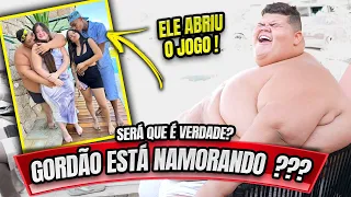 GORDÃO DA XJ ESTÁ NAMORANDO ? AGORA TUDO NA VIDA DELE VAI MUDAR