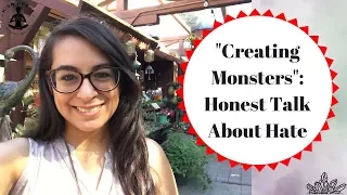 Creating Monsters | People We Hate And Why