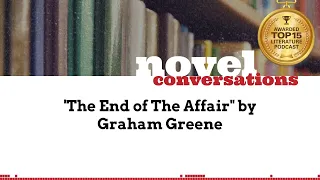 'The End of The Affair" by Graham Greene | A Podcast Summary of Classic Novels