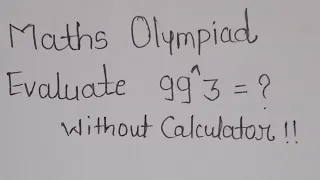 Math Olympiad | Evaluate 99^3 |Without Calculator #maths #mamtamaam