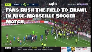 Fans Rush The Field To Brawl In Nice-Marseille Soccer Match | ESPN SportsCenter