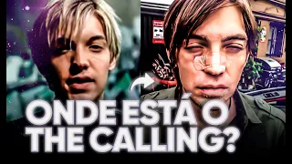 FOI POR ISSO QUE O THE CALLING SUMIU APÓS O SUCESSO DE WHEREVER YOU WILL GO I ALEX BAND SOFREU UM...