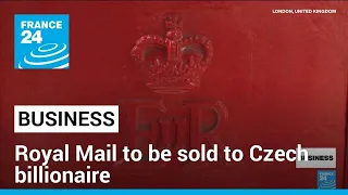 Royal Mail owner agrees to takeover by Czech billionaire Daniel Kretinsky • FRANCE 24 English