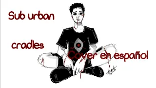 47.Sub urban - cradles(COVER ESPAÑOL)LEVANTARSE UN 17
