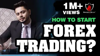 How to start FOREX?  Trading Forex in India || Booming Bulls Forex || Anish Singh Thakur