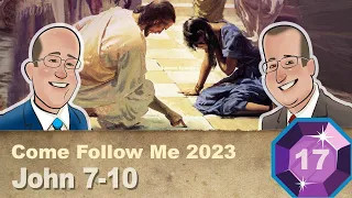 Scripture Gems S04E17-Come Follow Me: John 7-10 (April 24-30, 2023)