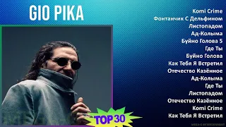 Gio Pika 2024 MIX Favorite Songs - Komi Crime, Фонтанчик С Дельфином, Листопадом, Ад-Колыма