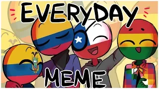 [COUNTRYHUMANS] Everyday MEME (Ecuador, Bolivia, Colombia, Chile)