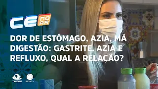 Dor de estômago, azia, má digestão: gastrite, azia e refluxo, qual a relação?