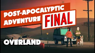 Overland Full Gameplay Walkthrough (FINAL) - No Commentary