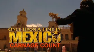 Once Upon a Time in Mexico (2003) Carnage Count