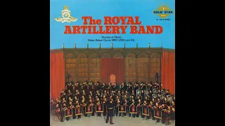 THE ROYAL ARTILLERY BAND - Director of Music: Major Robert Quinn MBE LRSM psm RA