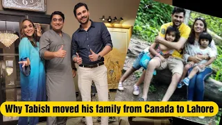 Why did Tabish move his family from Canada to Lahore ... How he met his wife ..And more