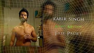 Kabir Singh - Alight Motion Baddas Edit | Free Preset | Harshit EFX