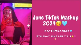 June TikTok Mashup 2024🥳🩵(My birthday June 8th y’all)