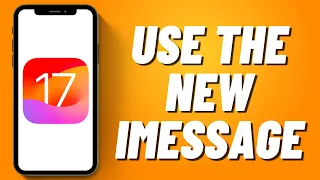 How To Use The New iMessage On iOS 17 (2023)