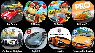 Car Parking,BB Racing,BB Racing 2,Drift Max Pro,Asphalt 8,Asphalt 9,Shopping Mall Parking