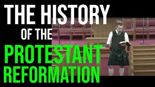 History of the Reformation (While Wearing a Kilt)