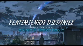 Sentimientos distantes - Estres | Kimi no na wa rap/Your name | Prod. Deoxys Beats