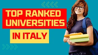 Top Ranked Universities In Italy| Study In Italy | 2023