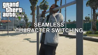 Seamless Character Switching in GTA 5