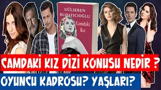 Camdaki Kız Dizisi Konusu Nedir ? Oyuncu Kadrosu  ? Yaşları ? (Detaylı İnceleme)