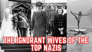 The IGNORANT Wives Of The Top Nazis