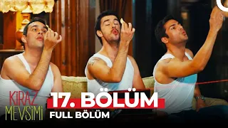 Kiraz Mevsimi 17. Bölüm