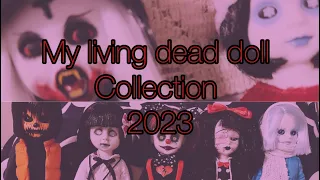 My Living Dead Doll Collection 2023