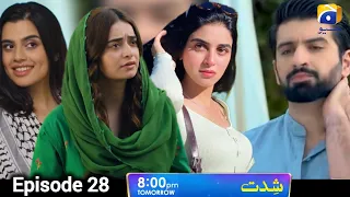 Shiddat Episode 28 Promo Teaser - Review Full Episode 27 Shiddat - Story Drama Har Pal Geo