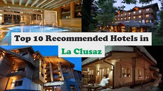 Top 10 Recommended Hotels In La Clusaz | Best Hotels In La Clusaz