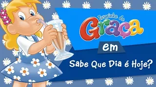 Turminha da Graça - Sabe Que Dia é Hoje?