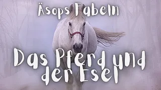 Äsops Fabeln • DAS PFERD UND DER ESEL