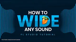 How to Wide in FL Studio Tutorial | Stereo Imaging | Synth Studio's